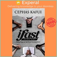 Ifast : Book One - Forty Days of Spiritual Development by Cephas Kafui (paperback)