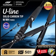[OFFICIAL] SeaHunter U Line 1.8M  Power M/MH Joran Pancing Fuji Ring Keramik Ujung Karbon SolidTekno