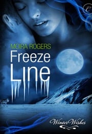 Freeze Line Moira Rogers