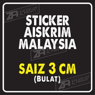 STICKER AISKRIM MALAYSIA 3 CM WATERPROOF (BULAT)