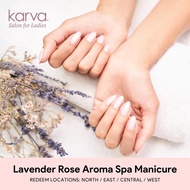 Karva Salon Lavender Rose Aroma Spa Manicure (E-voucher)