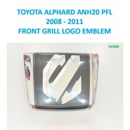 TOYOTA ALPHARD ANH20 2008-2011 PFL  FRONT GRILL LOGO EMBLEM 75301-58060
