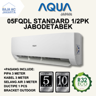 Promo AC Aqua 1/2 PK 05FQDL STANDARD FREE PASANG + AKSESORIS Raja AC Jakarta