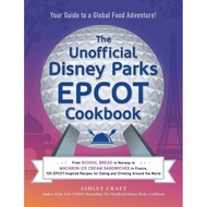 [100% Original Books] - The Unofficial Disney Parks EPCOT Cookbook - From Sc by Ashley Craft (UK edi