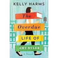 The Overdue Life of Amy Byler by Kelly Harms