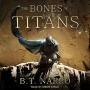 The Bones of Titans B.T. Narro