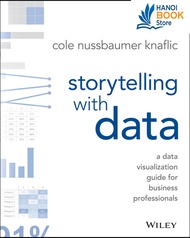 Sách Storytelling with Data A Data Visualization Guide for Business Professionals