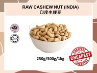 Raw Cashew Nut (India) 印度生腰豆(250G/500G/1000G)