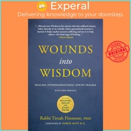 Wounds into Wisdom - Healing Intergenerational Jewish Trauma: New by Tirzah Firestone Gabor Mate (US