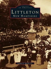 Littleton, New Hampshire Arthur F. March Jr.
