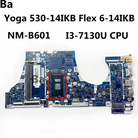 For Lenovo Ideapad Yoga 530-14IKB Flex 6-14IKB Laptop Motherboard NM-B601 With I3-7130U CPU