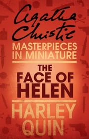 The Face of Helen: An Agatha Christie Short Story Agatha Christie