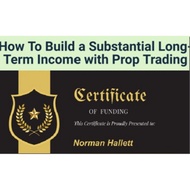 [COURSE] How To Build a Substantial Long-Term Income with Prop Trading – Norman Hallett – The Discip