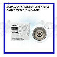 PUTIH Downlight PHILIPS 13802/66662 3 iNCH White Without Glass