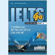 Book - Ielts Go Speaking Part 2 - Good Ideas to Answer All Questions (MGB)