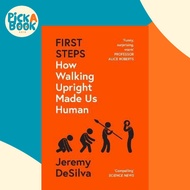 [100% Original Books] - First Steps : How Walking Upright Made Us Human by Jeremy DeSilva (UK editio