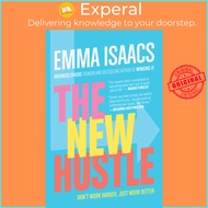 The New Hustle: Don't Work Harder, Just Work Better by Emma Isaacs (US edition, hardcover)