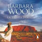 La tierra dorada Barbara Wood