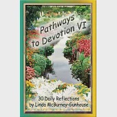 Pathways to Devotion VI