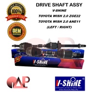 V-SHINE TOYOTA WISH 2.0 ZGE22 , TOYOTA WISH 2.0 ANE11 DRIVE SHAFT ASSY (LEFT & RIGHT) TO-9674AZ 9676