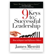 9 Keys to Successful Leadership: How to Impact and Influence Others