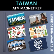 TAIWAN PART 2/2 - REF MAGNET ATM SIZE Waterproof, Scratch-Proof, & Durable, (Fridge Magnets)