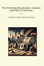 The Printing Revolution: Caxton and His Chronicles (Classic Bundles)