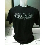 T-shirt Combed 30S Distro Trust Me Im An Engineer plain custom indonesia men women unisex