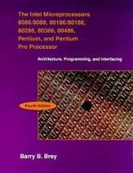 Intel Microprocessors 8086/8088, 80186, 80286, 80386, 80486, The: Architecture, Programming, and Int