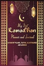 My Best Ramadhan Planner and Journal: Guided Planner with Prayer and Quran Readings Tracker, Ramadan Mubarak Reflections Journal, The 30 Days of ... for keeping Track During The Holy Month