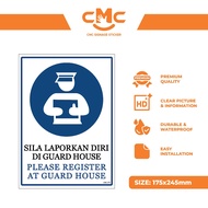 CMC375 Register At Guard House (175x245mm) Laporkan Diri Di Guard House, Safety Sign, Security Sign,
