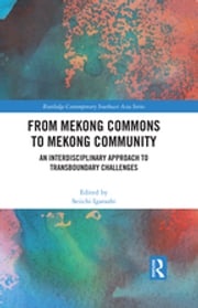 From Mekong Commons to Mekong Community Seiichi Igarashi