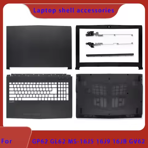 New suitable for GP62 6QG GV62 GL62 6QF MS-16J9 laptop LCD back cover, front frame hinge palm rest b