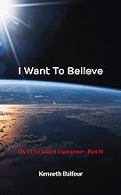 I Want To Believe: My CE5 Contact Experience - Part III