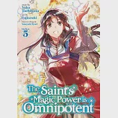 The Saint’’s Magic Power Is Omnipotent (Manga) Vol. 5
