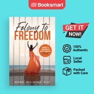Felony To Freedom - Paperback - English - 9781953993625
