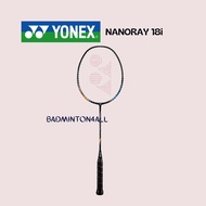 YONEX NANORAY LIGHT 18i Badminton Racket