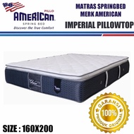 kasur springbed merk American type Imperial pillow top 160x200
