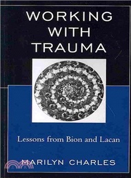 22733.Working With Trauma ─ Lessons from Bion and Lacan