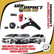 WIN IMPACT BUSH HEAVY DUTY -  HONDA CITYT9A, JAZZ(T5A) FRONT  LOWER ARM BUSH