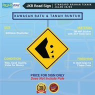 9. JKR ROAD SIGN / STANDARD ARAHAN TEKNIK JALAN 2A/85 /KAWASAN BATU & TANAH RUNTUH/ 3M HIP STICKER /