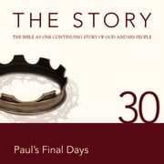 The Story Audio Bible - New International Version, NIV: Chapter 30 - Paul's Final Days Zondervan