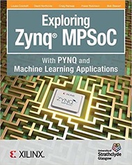Exploring Zynq MPSoC: With PYNQ and Machine Learning Applications (Paperback)