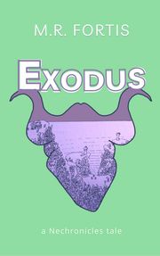 Nechronicles: Exodus M. R. Fortis