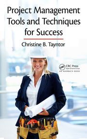 Project Management Tools and Techniques for Success Christine B. Tayntor