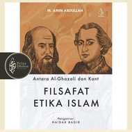 Filsafat Etika Islam: Antara Al-Ghazali Dan Kant