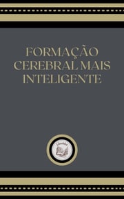 FORMAÇÃO CEREBRAL MAIS INTELIGENTE LIBROTEKA