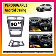 Perodua Aruz 10" Android Player Casing