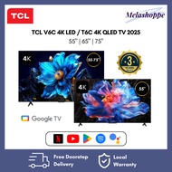TCL V6C 4K LED / T6C 4K QLED TV 2025 | 55"/65"/75" - Smart Google TV | 4K LED | 4K QLED | 3 Years TC