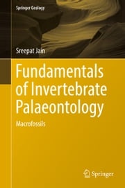 Fundamentals of Invertebrate Palaeontology Sreepat Jain